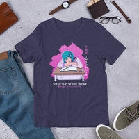 Sleep Is For The Weak T-Shirt